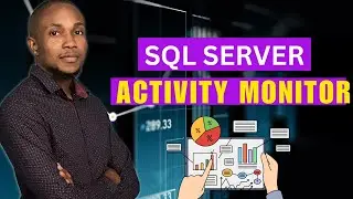 SQL Server Activity Moniter