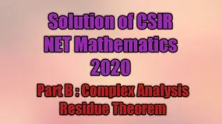 CSIR net mathematics November 2020 || Solution of Part B || Complex Analysis ||  Residue Theorem