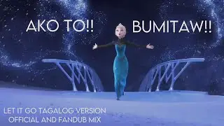 Disney Frozen “Let It Go” Tagalog Official and Fandub Version Mix with Lyrics and Translation