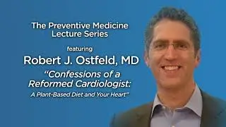 Preventive Medicine Lecture Series: Robert J. Ostfeld, MD (April 2019)