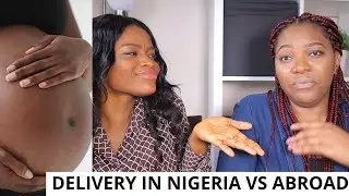 GIVING BIRTH IN NIGERIA VS ABROAD | WHY DO NIGERIANS GO ABROAD TO GIVE BIRTH?