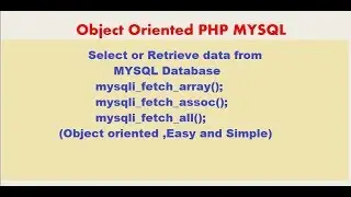 PHP MYSQLi TUTORIAL 28 Fetch or Retrieve data from MYSQL Database in PHP