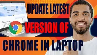 How to Update Latest Version of Chrome in Laptop (2024)