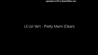 Lil Uzi Vert - Pretty Mami (Clean)