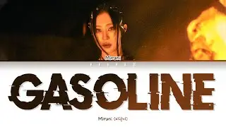 미란이 (Mirani) - Gasoline Lyrics (Color Coded Lyrics Han/Rom/Eng/가사)