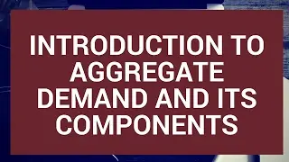 Introduction to aggregate demand