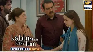 New! Kabhi Main Kabhi Tum Episode 21 | Promo | Fahad Mustafa | Hania Aamir | ARY Digital