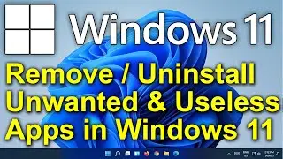 ✔️ Windows 11 - Uninstall Unwanted & Useless Apps - Clean Up Windows Software