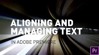 How to Align Center and Manage TEXT in Adobe Premiere Pro CC 2019