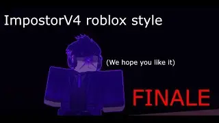 Finale roblox style . (GO PLAY IT!!!)