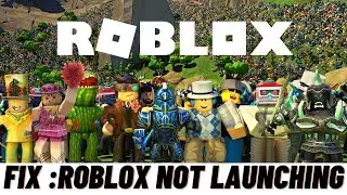 How To Fix Roblox Not Launching - Not Starting on Windows