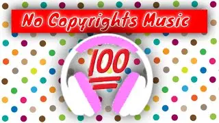 Best Royalty Free Background Music | No Copyrights Free Background Music | Free Music for Videos