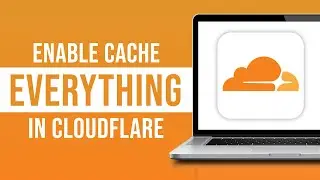 How to Enable Cache Everything in Cloudflare (2024)