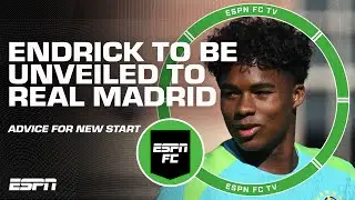 ESPN FC shares words of advice for Endricks Real Madrid unveil