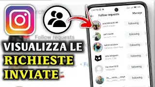 Come visualizzare le richieste di follow inviate su Instagram