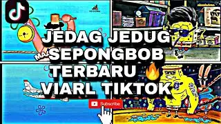 JEDAG JEDUG SEPONGBOB TERBARU ♨️ 2022 VIRAL TIKTOK 🗣️ YANG KALIAN CARI CARI 👍