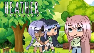 Heather x GLMV x gacha life music video