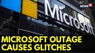 Microsoft Tech Glitch : Flight Services Disrupted , Flights Delayed | Microsoft Software | News18