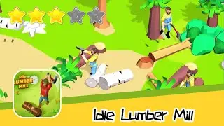 Idle Lumber Mill Walkthrough Wood Crafting Timber Factory Recommend index three stars