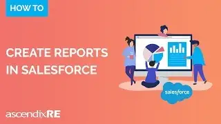 How to Create Basic Reports & Dashboards | AscendixRE CRM