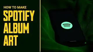 How To Make Album Cover Art For Spotify