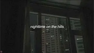 Ellieisathome - Nighttime on the Hills (Lyrics)