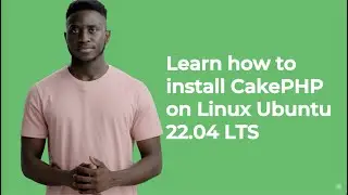 Learn how to install CakePHP on Linux Ubuntu 22.04 LTS