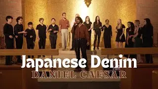 "Japanese Denim" (Daniel Caesar) - Nocturnal A Cappella