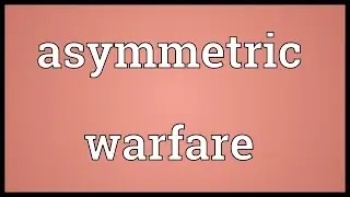 Asymmetric warfare Meaning