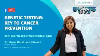 Doctors Go Live: Genetic Testing - Key to Cancer Prevention