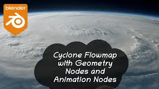 Cyclone Flowmap with Geometry Nodes and Animation Nodes in Blender - Tutorial