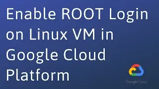 Root Login in Linux VM in GCP | Enable Root login in Linux VM in Google Cloud Platform