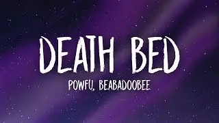 Powfu - Death Bed (Lyrics) ft. beabadoobee | don't stay awake for too long