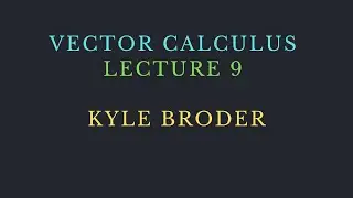 VECTOR CALCULUS LECTURE 9