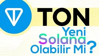 TON (The Open Network), Yeni Solana Olabilir mi?