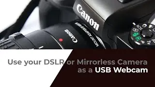 Use a Canon Camera as USB Webcam on Windows