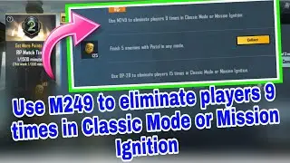 Use M249 to eliminate players 9 times in Classic Mode or Mission Ignition