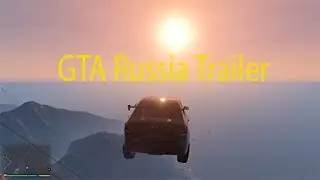 GTA Russia Trailer.