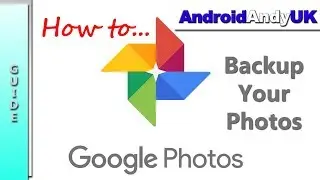 Google Photos - Backup Your Pics!