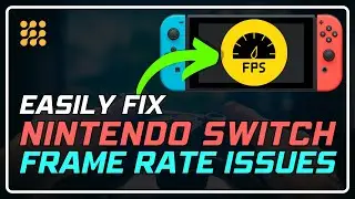 Fix Nintendo Switch Frame Rate Issues: Step-by-Step Guide