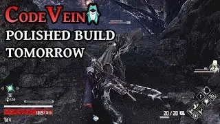 CODE VEIN NEWS: Dengeki event, UPDATED BUILD
