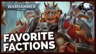 My Five Favorite Warhammer 40k Factions