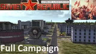 Workers & Resources: Soviet Republic - Full Campaign / Part 1 - No Commentary Gameplay