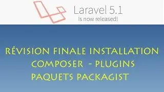 Laravel 5.1 (Windows) - 011 - Révision finale installation + composer + plugins + packagist