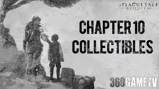 A Plague Tale Requiem Chapter 10 All Collectibles Locations Guide - 100% Collectibles Walkthrough