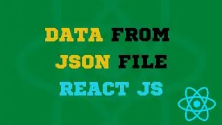 How to Read Local JSON File in React JS? JSON with React