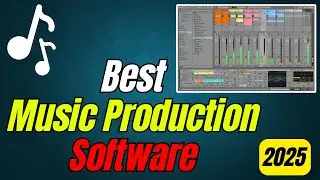 Best Software for Music Production (2025)