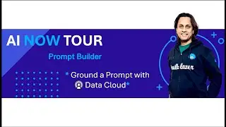 Hands-On: Ground a Prompt with Data Cloud | Prompt Builder | AI NOW TOUR