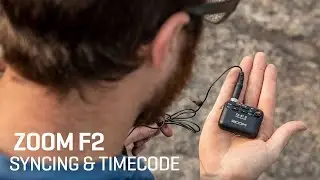 The Zoom F2 Field Recorder: Syncing and Timecode