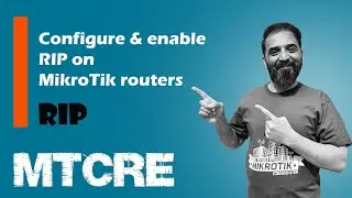 MTCRE: Configure snd enable RIP on MikroTik routers